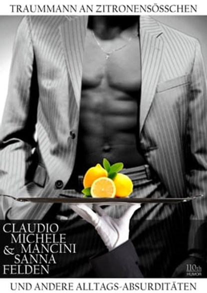 Traummann an Zitronensößchen, Claudio Michele Mancini ; Sanna Felden - Ebook - 9783958650107