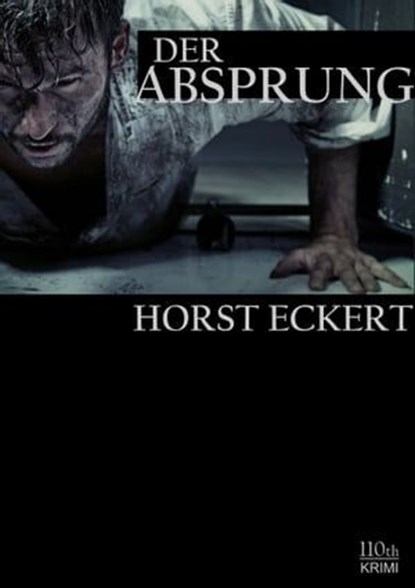 Der Absprung, Horst Eckert - Ebook - 9783958650398