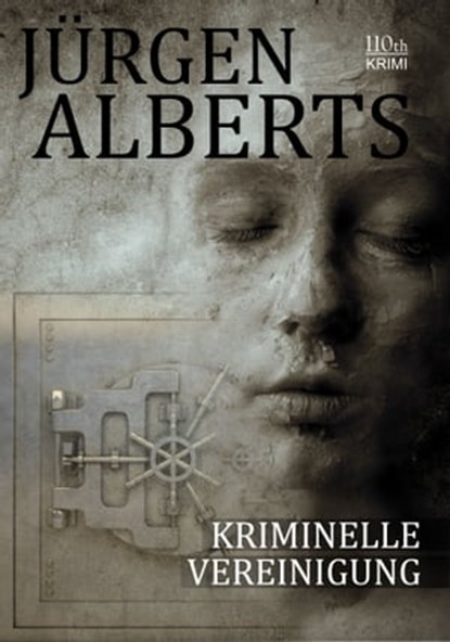 Kriminelle Vereinigung, Jürgen Alberts - Ebook - 9783958650596