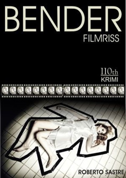 BENDER - Filmriss, Roberto Sastre - Ebook - 9783958651852