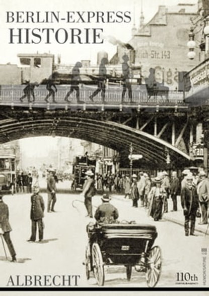 Berlin-Express-Historie, Albrecht Behmel - Ebook - 9783958652378