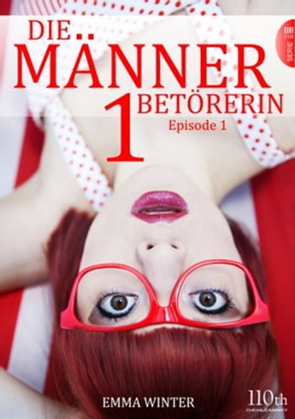 Die Männerbetörerin #1, Emma Winter - Ebook - 9783958652477