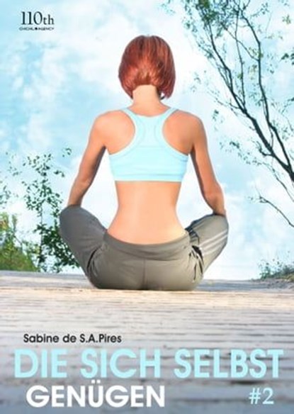 Die sich selbst genügen #2, Sabine Pires - Ebook - 9783958654105
