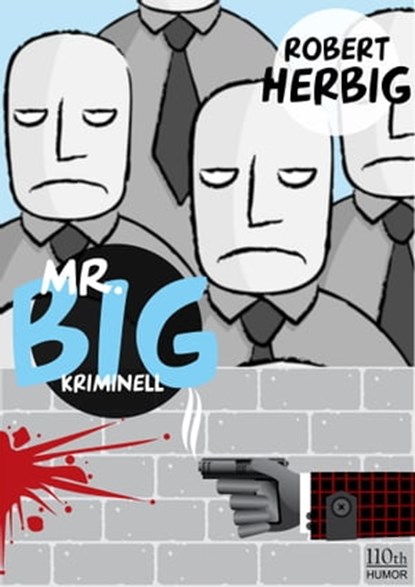 Mr. Big - kriminell, Robert Herbig - Ebook - 9783958654402