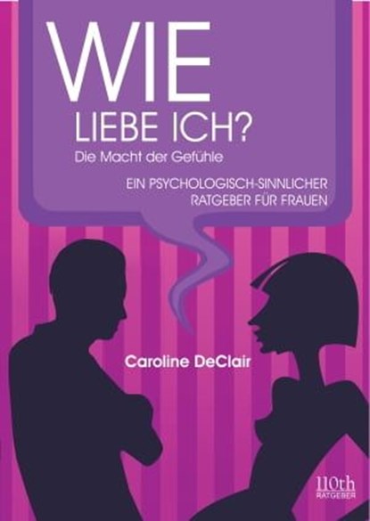 WIE LIEBE ICH?, Caroline DeClair - Ebook - 9783958657328