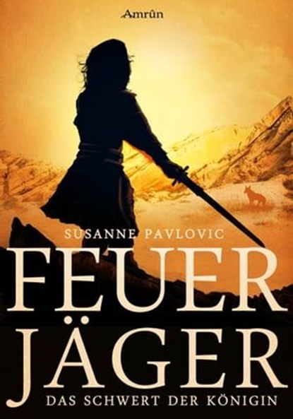 Feuerjäger 3: Das Schwert der Königin, Juri Susanne Pavlovic - Ebook - 9783958690875