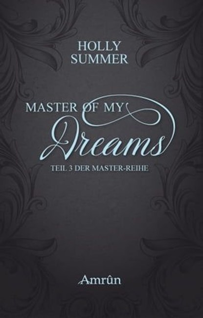 Master of my Dreams (Master-Reihe Band 3), Holly Summer - Ebook - 9783958691025