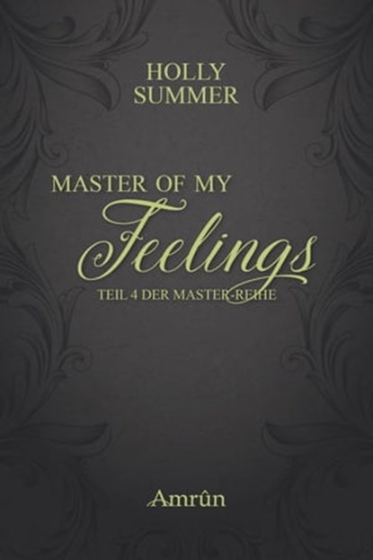 Master of my Feelings (Master-Reihe Band 4), Holly Summer - Ebook - 9783958691056