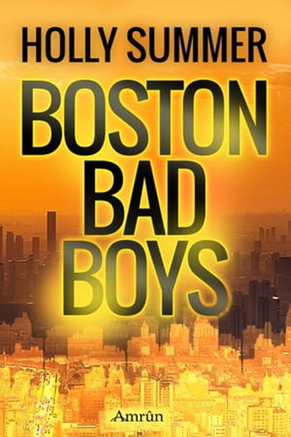 Boston Bad Boys, Holly Summer - Ebook - 9783958691469