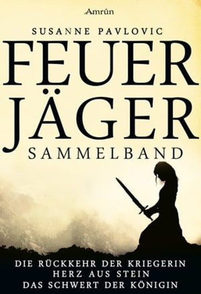 Feuerjäger - Sammelband, Juri Susanne Pavlovic - Ebook - 9783958691506