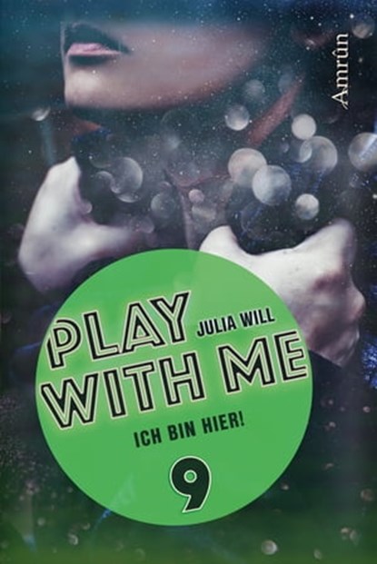 Play with me 9: Ich bin hier!, Julia Will - Ebook - 9783958691568