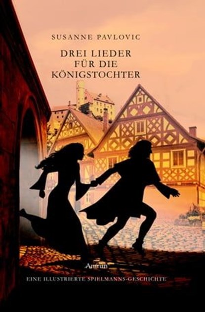 Drei Lieder für die Königstochter, Juri Susanne Pavlovic - Ebook - 9783958691742