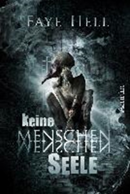 Keine Menschenseele, HELL,  Faye - Paperback - 9783958692220