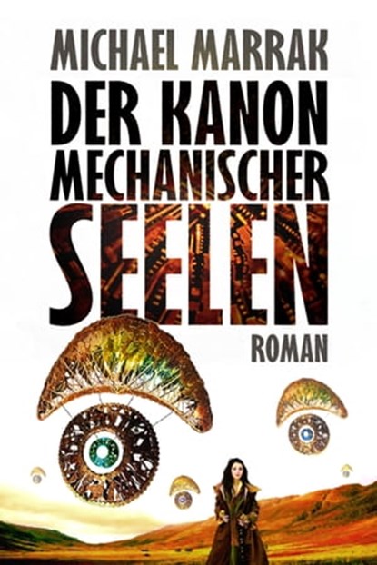 Der Kanon mechanischer Seelen, Michael Marrak - Ebook - 9783958692633
