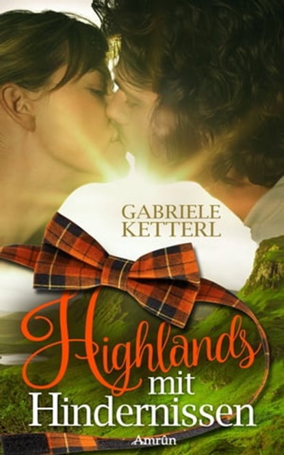 Highlands mit Hindernissen, Gabriele Ketterl - Ebook - 9783958692848