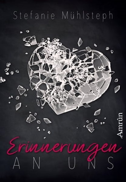 Erinnerungen an uns, Stefanie Mühlsteph - Ebook - 9783958693326