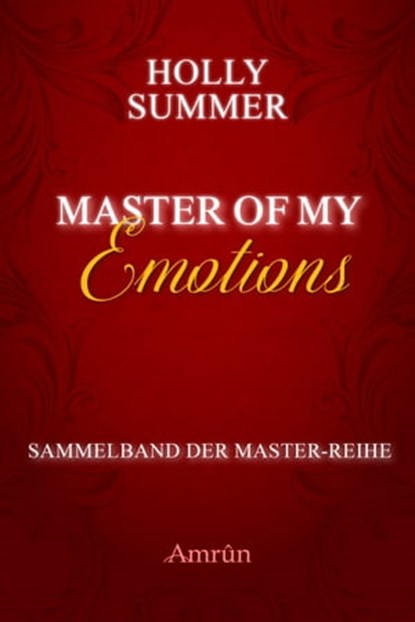 Master of my Emotions (Sammelband der Master-Reihe), Holly Summer - Ebook - 9783958693470