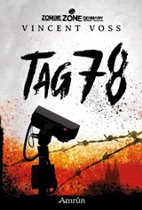 Zombie Zone Germany: Tag 78 - Vincent Voss - 9783958694552