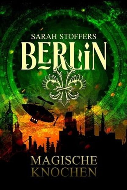 Berlin: Magische Knochen (Band 2), Sarah Stoffers - Ebook - 9783958694637