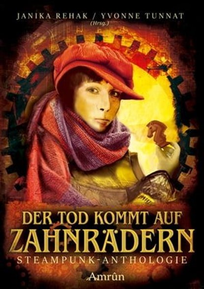 Der Tod kommt auf Zahnrädern, Aiki Mira ; Lina Tiede ; Michael Schmidt ; Tessa Maelle ; Carolin Gmyrek ; Angelika Brox ; Galax Acheronian ; Thorsten Küper ; Uwe Post ; Frederic Brake ; Oliver Bayer ; Uwe Hermann ; Jol Rosenberg - Ebook - 9783958695016