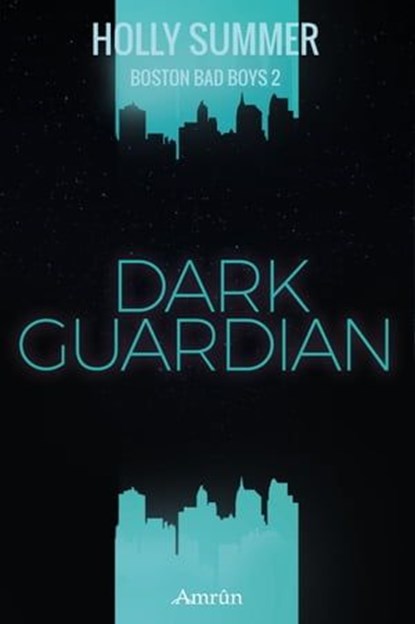 Dark Guardian (Boston Bad Boys Band 2), Holly Summer - Ebook - 9783958695801