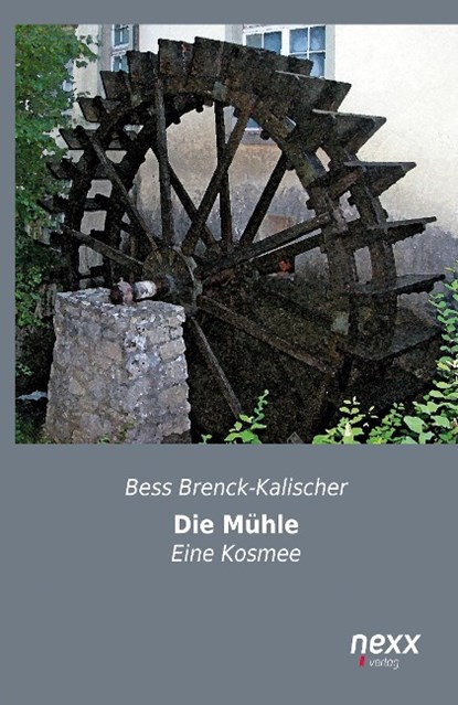 Die Mühle, Bess Brenck-Kalischer - Paperback - 9783958700123