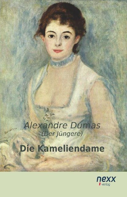 Die Kameliendame, Alexandre Dumas (Der Jüngere) - Paperback - 9783958702967