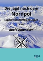 Die Jagd nach dem Nordpol | Roald Amundsen | 