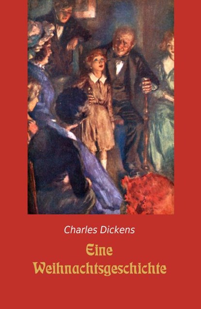 Eine Weihnachtsgeschichte, Charles Dickens - Paperback - 9783958704053