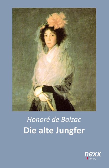 Die alte Jungfer, Honoré de Balzac - Paperback - 9783958706309