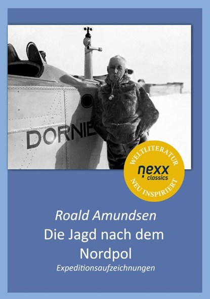 Die Jagd nach dem Nordpol, Roald Amundsen - Paperback - 9783958707467