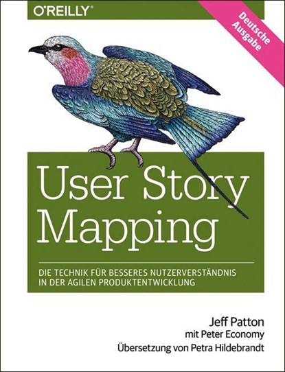 User Story Mapping - Die Technik für besseres Nutzerverständnis in der agilen Produktentwicklung, Jeff Patton - Paperback - 9783958750678