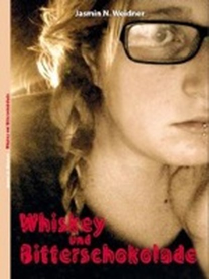 Whiskey und Bitterschokolade, WEIDNER,  Jasmin - Paperback - 9783958760585