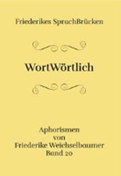 WortWörtlich, WEICHSELBAUMER,  Friederike - Paperback - 9783958763432