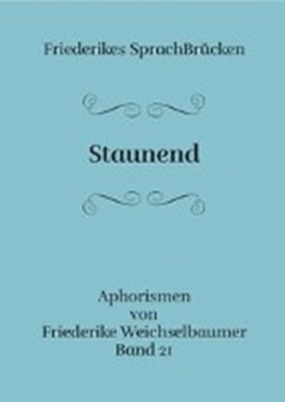 Staunend, WEICHSELBAUMER,  Friederike - Paperback - 9783958763449