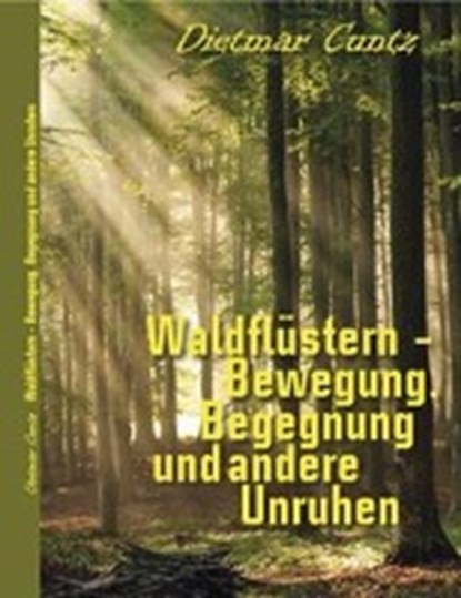 Waldflüstern, CUNTZ,  Dietmar - Paperback - 9783958763838