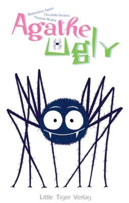 Agathe Ugly, Maximilian Appel ; Claudelle Deckert ; Thomas Wulfes - Gebonden - 9783958780002