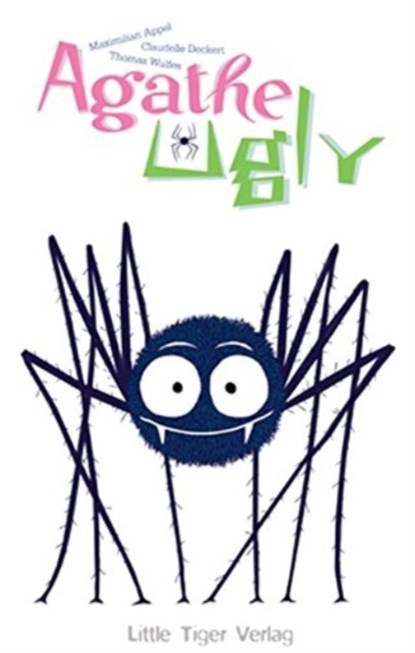 Agathe Ugly, Maximilian Appel ; Claudelle Deckert ; Thomas Wulfes - Gebonden - 9783958780002
