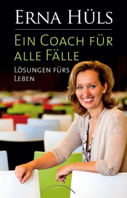 Ein Coach für alle Fälle, Erna Hüls - Ebook - 9783958830271