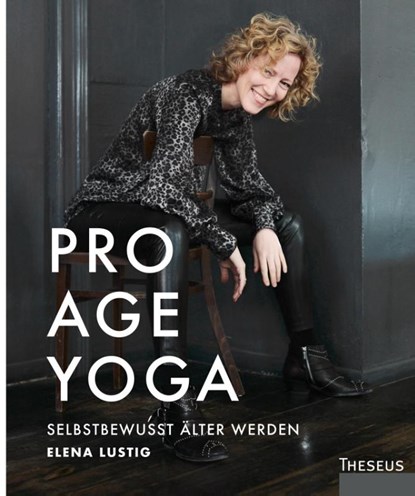 Pro Age Yoga, Elena Lustig - Paperback - 9783958833258