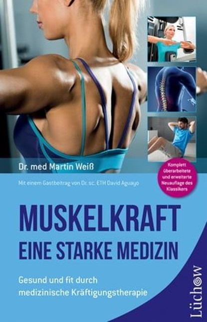 Muskelkraft - Eine starke Medizin, Dr. med. Martin Weiß ; Dr. sc. ETH David Aguayo - Ebook - 9783958833999