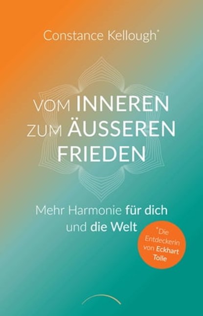 Vom inneren zum äußeren Frieden, Constance Kellough - Ebook - 9783958835429
