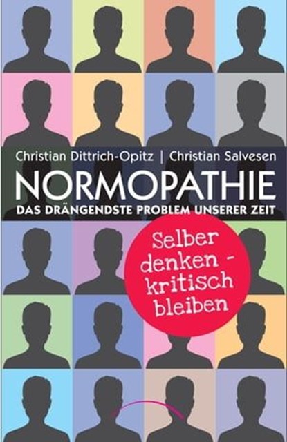 Normopathie - Das drängendste Problem unserer Zeit, Christian Salvesen ; Christian Opitz - Ebook - 9783958835467