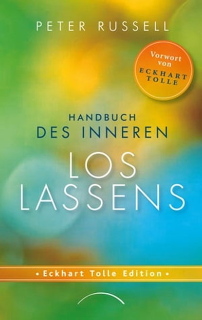 Handbuch des inneren Loslassens, Peter Russell - Ebook - 9783958835559