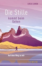 Die Stille kommt beim Gehen - Luca Lauga - 9783958835740