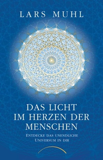 Das Licht im Herzen der Menschen, Lars Muhl - Ebook - 9783958836105