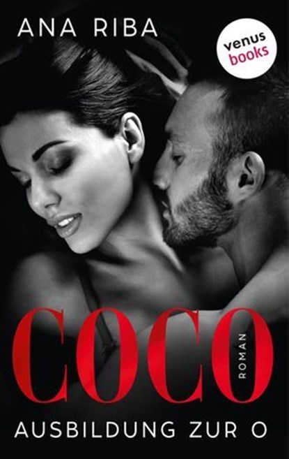 Coco - Ausbildung zur O, Ana Riba - Ebook - 9783958850682