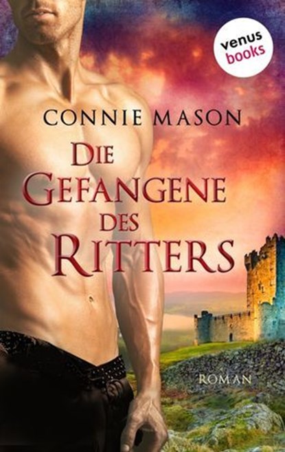 Die Gefangene des Ritters, Connie Mason - Ebook - 9783958857063