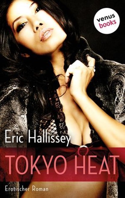 Tokyo Heat, Eric Hallissey - Ebook - 9783958859487