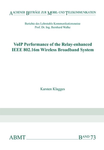 VoIP Performance of the Relay-enhanced IEEE 802.16m Wireless Broadband System, KLAGGES,  Dr Karsten, Ph.D. - Paperback - 9783958860223